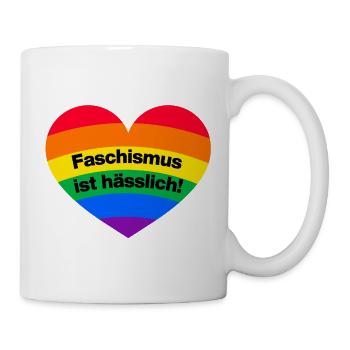 FASCHISMUS IST HÄSSLICH, NIE WIEDER IST JETZT - Tasse - Weiß - Rechts