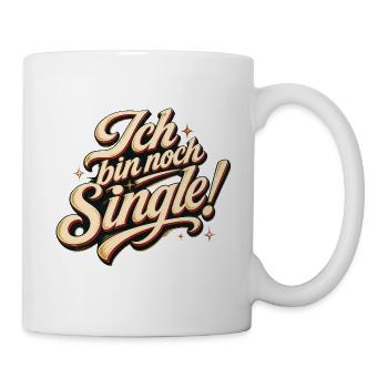Ich Bin Noch Single Lustig Flirten Dating Spruch - Tasse - Weiß - Rechts