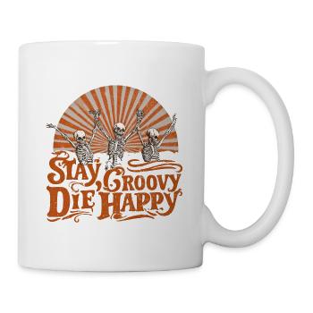 Stay Groovy Die Happy Skeletons - Tasse - Weiß - Rechts