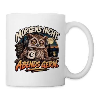 Morgens nicht, Abends gern - Tasse - Weiß - Rechts