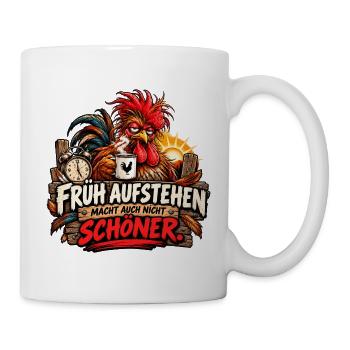 Früh aufstehen. - Tasse - Weiß - Rechts
