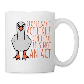 Act like I don't care It's not an act Finger Möwe - Tasse - Weiß - Rechts