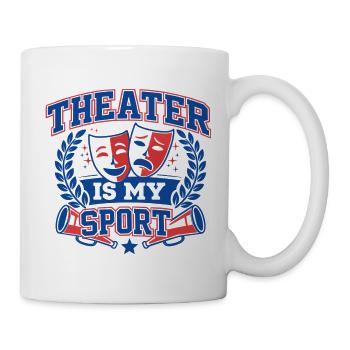 Theater is my Sport - College Varsity Design - Tasse - Weiß - Rechts