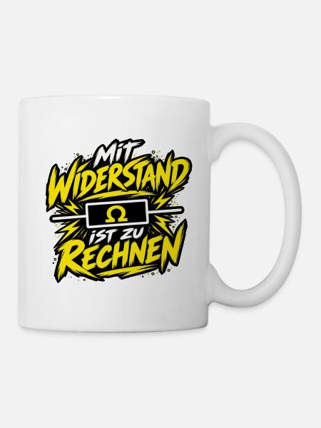Elektriker – Mit Widerstand ist zu rechnen - Tasse - Weiß