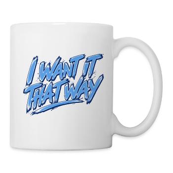 I Want It That Way - Backstreet - Tasse - Weiß - Rechts