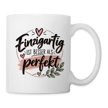 Einzigartig statt perfekt  - Tasse - Weiß - Rechts