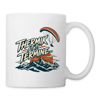 Thermik statt Termine - Tasse - Weiß - Rechts