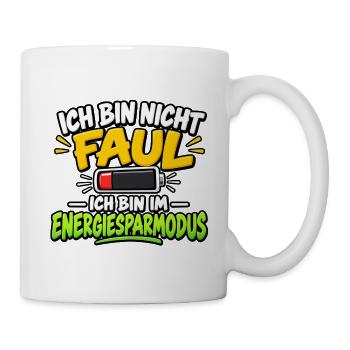 Ich bin nicht faul – Energiesparmodus - Tasse - Weiß - Rechts