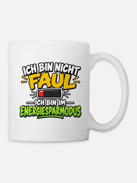 Ich bin nicht faul – Energiesparmodus - Tasse - Weiß