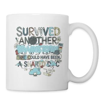 Überlebter Brainstorm  hätte geteilt werden können - Tasse - Weiß - Rechts