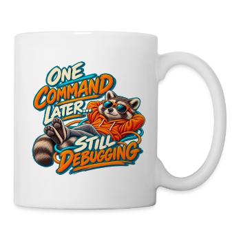 Lustiger Programmierer Waschbär – Noch ein Befehl später - Tasse - Weiß - Rechts