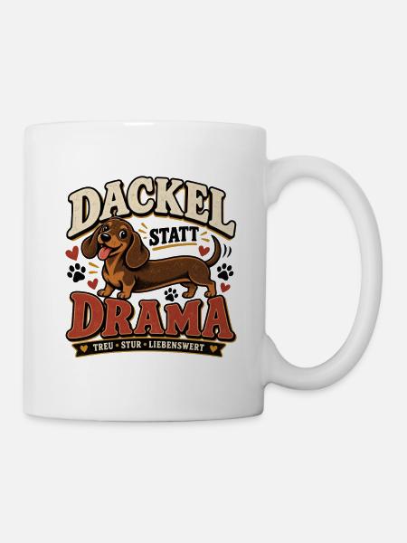 Dackel statt Drama – Lustiges Dackel Design - Tasse - Weiß