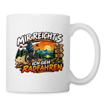 Mir reicht's: Ich geh Radfahren - Tasse - Weiß - Rechts