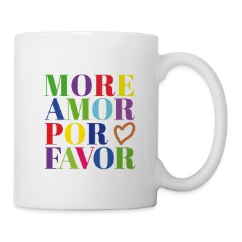 More Amor por Favor - Tasse - Weiß - Rechts