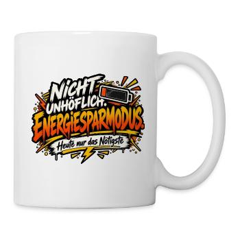 Nicht unhöflich Energiesparmodus - Tasse - Weiß - Rechts