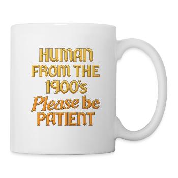 Human from the 1900s - Tasse - Weiß - Rechts