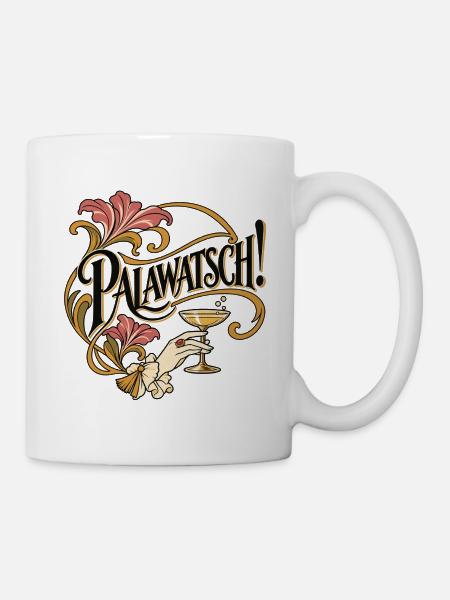 Rosenkavalier - Palawatsch! - Tasse - Weiß