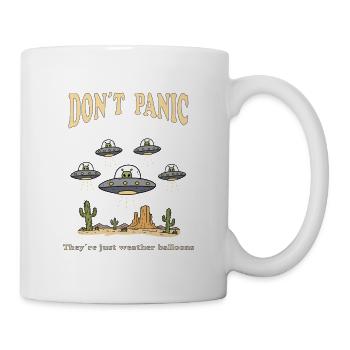 Dont Panic Theyre Just Weather Balloons - Tasse - Weiß - Rechts