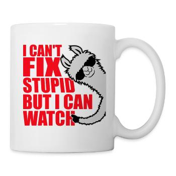 I Can't Fix Stupid But I Can Watch Sarkasmus Lama - Tasse - Weiß - Rechts