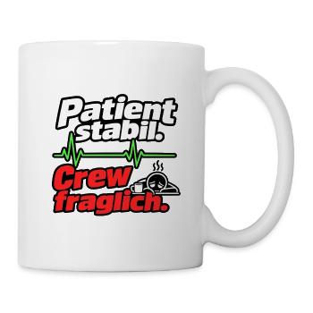 Patient stabil. Crew fraglich. - Tasse - Weiß - Rechts