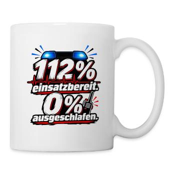 112% Einsatzbereit Schlafmangel - Tasse - Weiß - Rechts