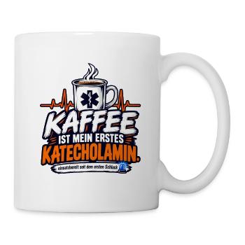 Kaffee ist mein erstes Katecholamin - Tasse - Weiß - Rechts