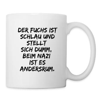 DER FUCHS IST SCHLAU, BEIM NZI IST ES ANDERSRUM - Tasse - Weiß - Rechts