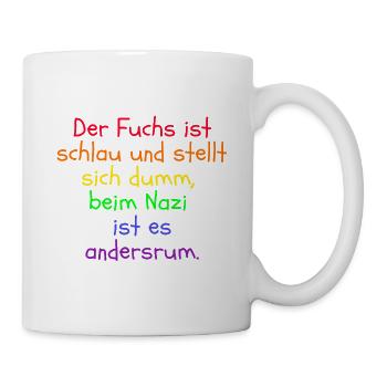 DER FUCHS IST SCHLAU, BEIM NZI IST ES ANDERSRUM - Tasse - Weiß - Rechts
