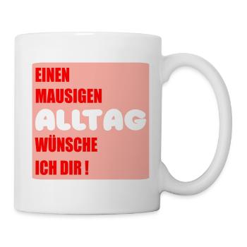 Mausiger Alltag Glückwünsche - Tasse - Weiß - Rechts