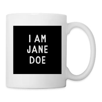 ICH BIN JANE DOE - Tasse - Weiß - Rechts