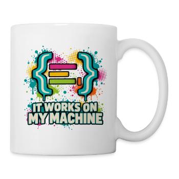 It Works On My Machine - Tasse - Weiß - Rechts