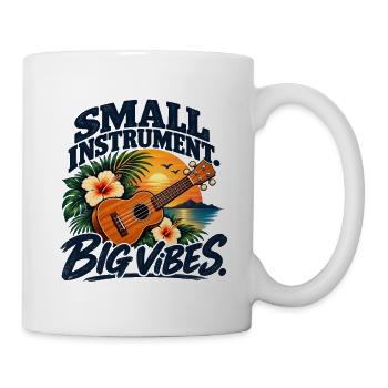 Small Instrument Big Vibes – Ukulele - Tasse - Weiß - Rechts