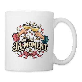 Auf den Ja-Moment - Tasse - Weiß - Rechts