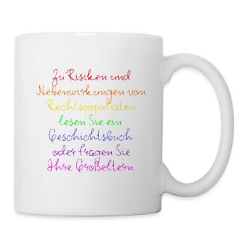 RISIKEN NEBENWIRKUNGEN RECHTSPOPULISTEN GESCHICHTE - Tasse - Weiß - Rechts