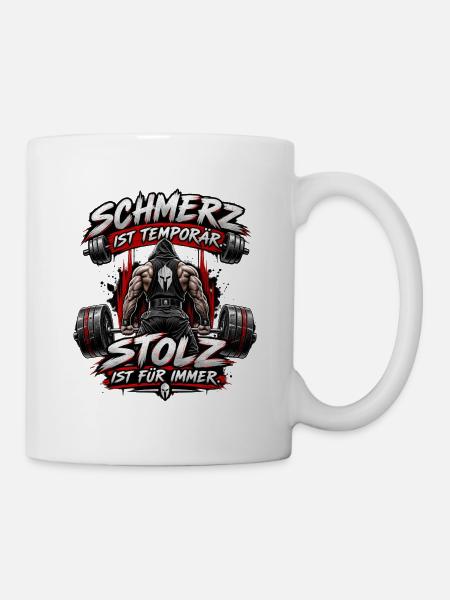 Fitness Schmerz ist temporär Stolz - Tasse - Weiß