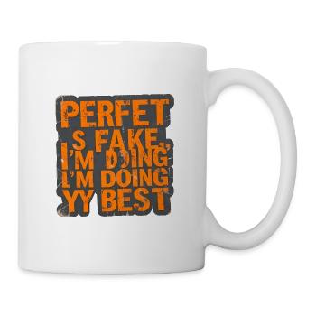 Perfekt falsch, gebe mein Bestes - Tasse - Weiß - Rechts