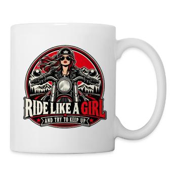 Ride Like a Girl Bikerin Design - Tasse - Weiß - Rechts
