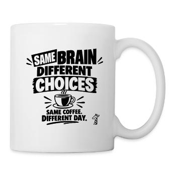 Dasselbe Gehirn, andere Entscheidungen – lustiger Kaffee - Tasse - Weiß - Rechts