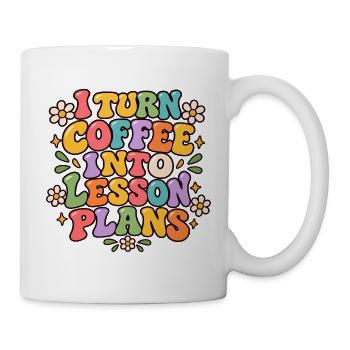 Ich mache aus Kaffee Unterrichtspläne Lustige Lehrerin Kunst - Tasse - Weiß - Rechts