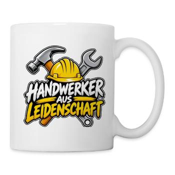 Handwerker aus Leidenschaft – Handwerker Design - Tasse - Weiß - Rechts