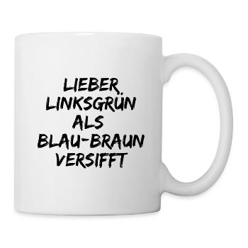 LIEBER LINKSGRÜN ALS BLAU-BRAUN VERSIFFT, FCK NZS - Tasse - Weiß - Rechts