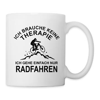 Radfahren - Ich brauche keine Therapie - Tasse - Weiß - Rechts