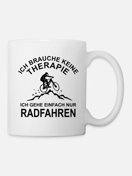 Radfahren - Ich brauche keine Therapie - Tasse - Weiß