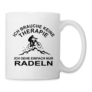 Radeln - Ich brauche keine Therapie - Tasse - Weiß - Rechts