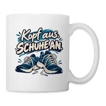 Laufspruch: Kopf aus, Schuhe an - Tasse - Weiß - Rechts