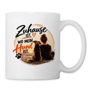 Zuhause ist, wo mein Hund ist – Hundeliebe - Tasse - Weiß - Rechts