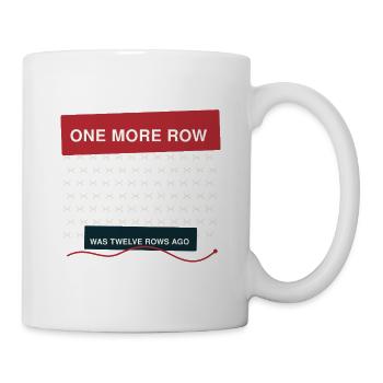 Stricken – eine weitere Reihe war vor zwölf Reihen - Tasse - Weiß - Rechts