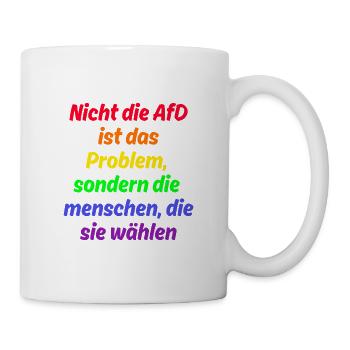 NICHT DIE AFD IST DAS PROBLEM SONDERN DIE WÄHLER - Tasse - Weiß - Rechts