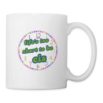 Das Leben ist zu kurz, um cis zu sein (Regenbogen) - Tasse - Weiß - Rechts