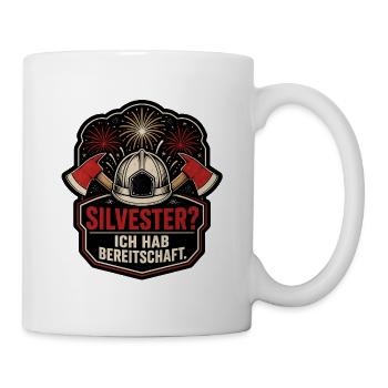 Silvester Ich hab Bereitschaft Feuerwehr Shirt - Tasse - Weiß - Rechts